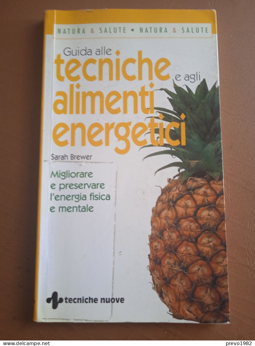 Guida Alle Tecniche E Agli Alimenti Energetici - S. Brewer - Ed. Tecniche Nuove - Medicina, Biologia, Chimica