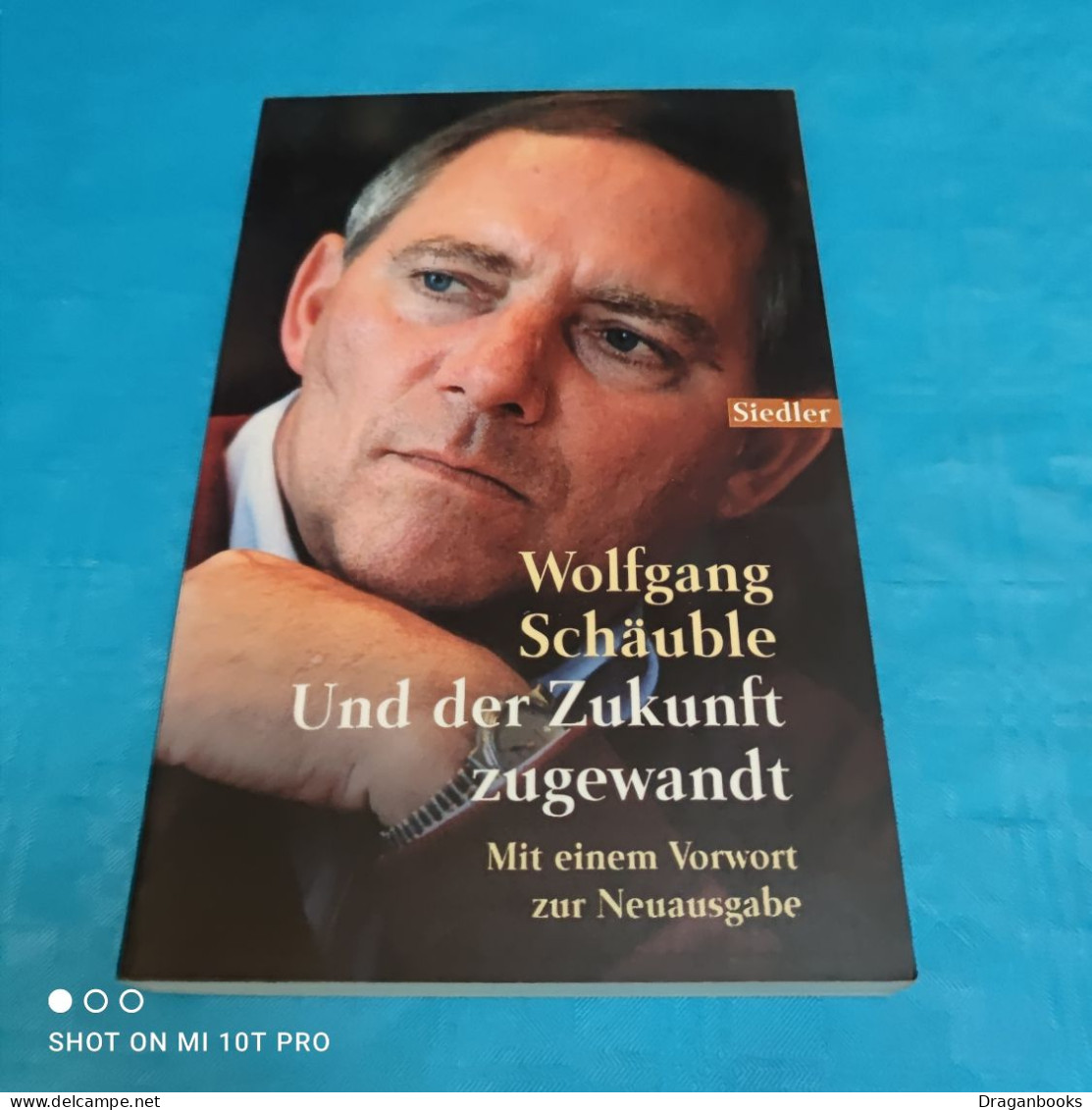 Wolfgang Schäuble - Und Der Zukunft Zugewandt - Autres & Non Classés