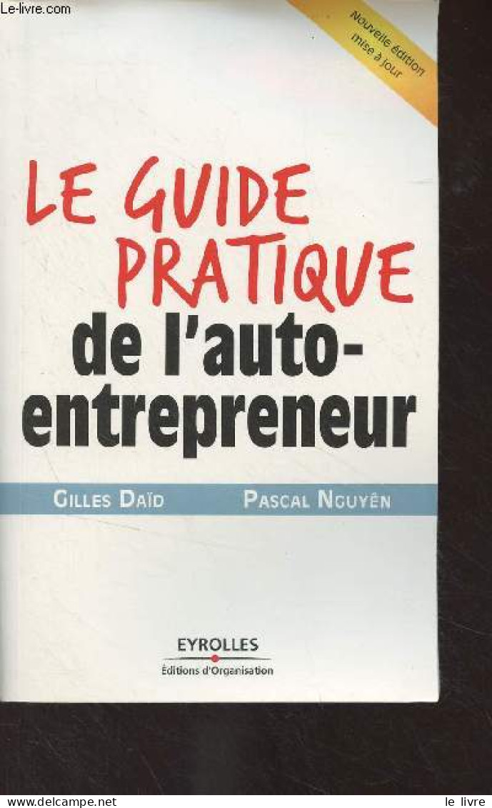 Le Guide Pratique De L'auto-entrepreneur - Nouvelle édition Mise à Jour - Daïd Gilles/Nguyên Pascal - 2010 - Boekhouding & Beheer