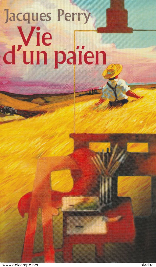 JACQUES PERRY - Vie D'un Païen - 1965 - Relié - 318 Pages - Aventura