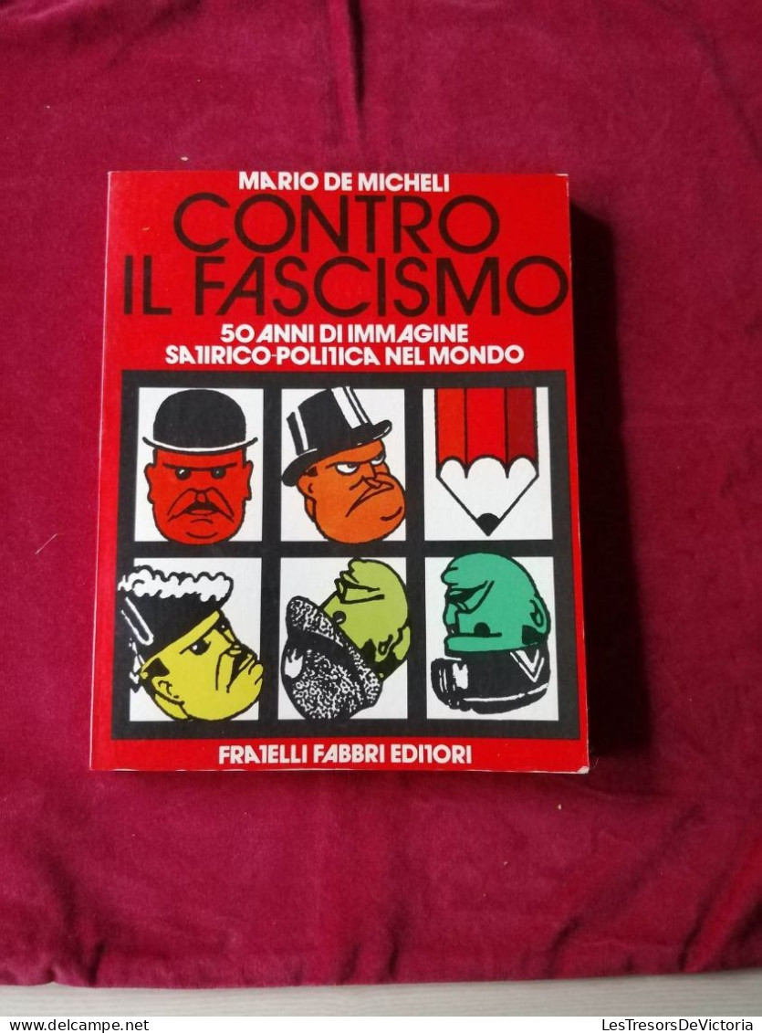 Contro I Fascismo - 50 Anni Di Immagine Satirico-polotica Nel Mondo - Fratelli Fabbri Editori - Oorlog 1939-45
