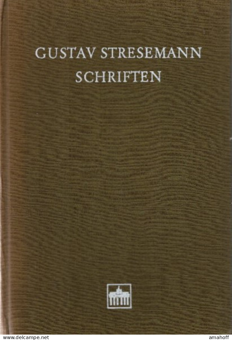 Gustav Stresemann Schriften: Ausgewählt Aus Dem Gesamten Nachlass Im Auswärtigen Amt (Schriften Grosser Berlin - Hedendaagse Politiek