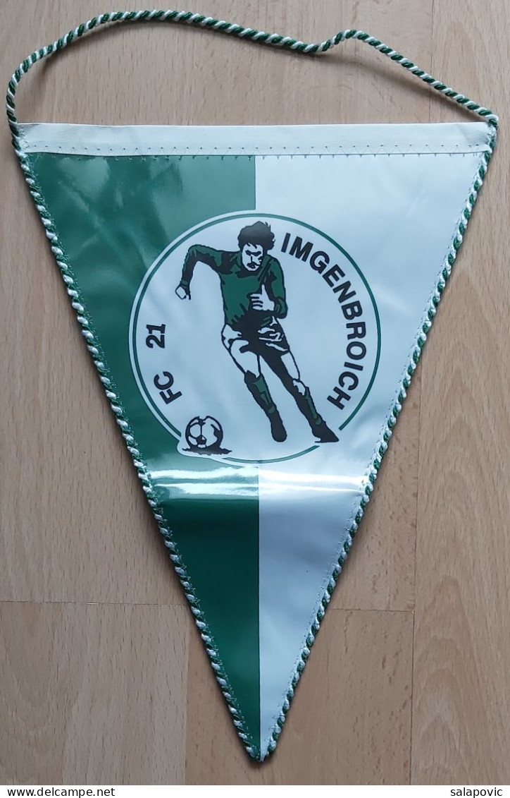 FC 21 Imgenbroich Germany  Football club Fussball Futebol Soccer Calcio PENNANT, SPORTS FLAG ZS 1 KUT - Habillement, Souvenirs & Autres