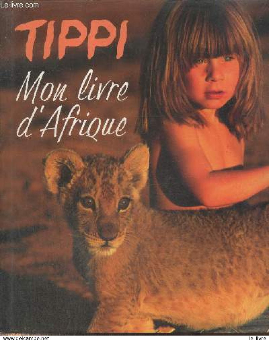 Mon Livre D'Afrique - Tippi - 2001 - Autres & Non Classés