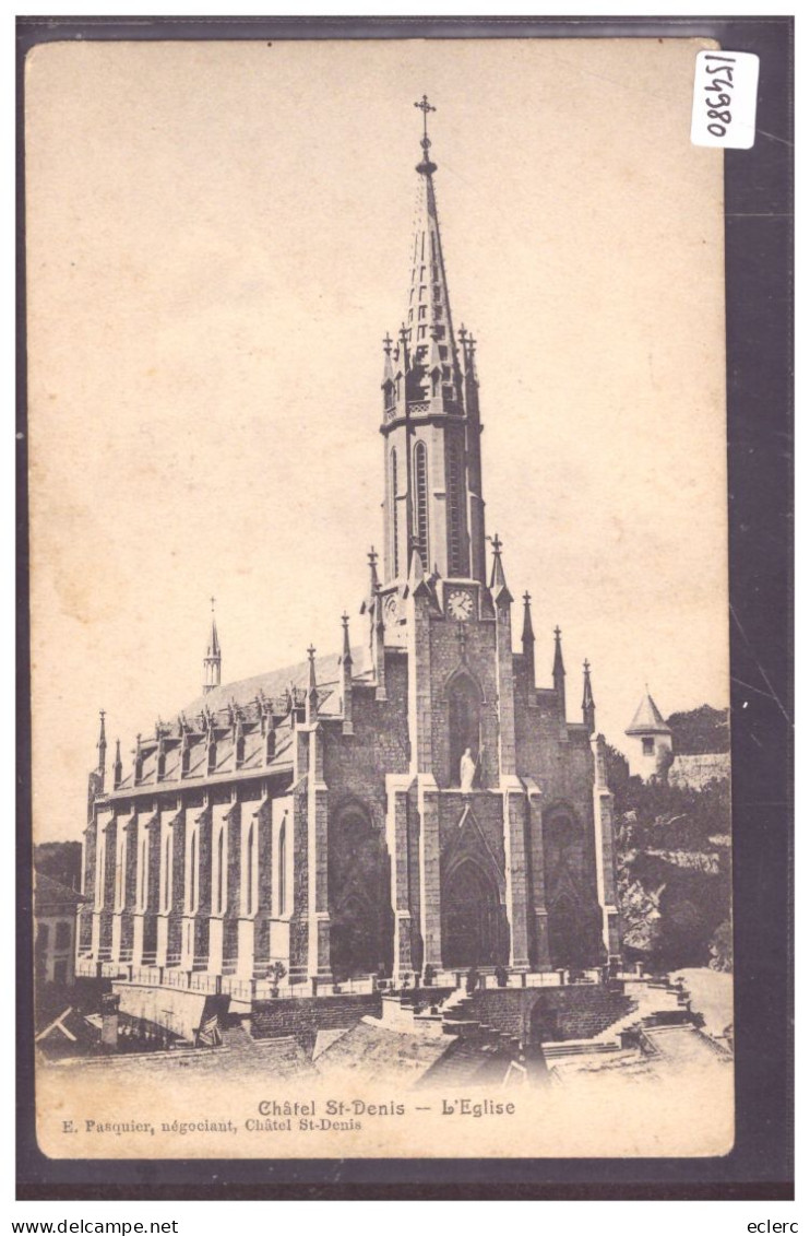 CHATEL SAINT DENIS - L'EGLISE - TB - Châtel-Saint-Denis