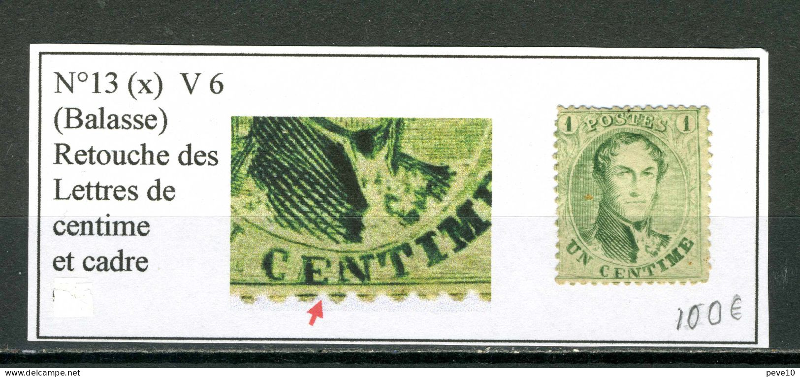 Belgique  N° 13  V6 (x)    Balasse  Retouche Des Lettres De Centime Et Cadre - Unclassified