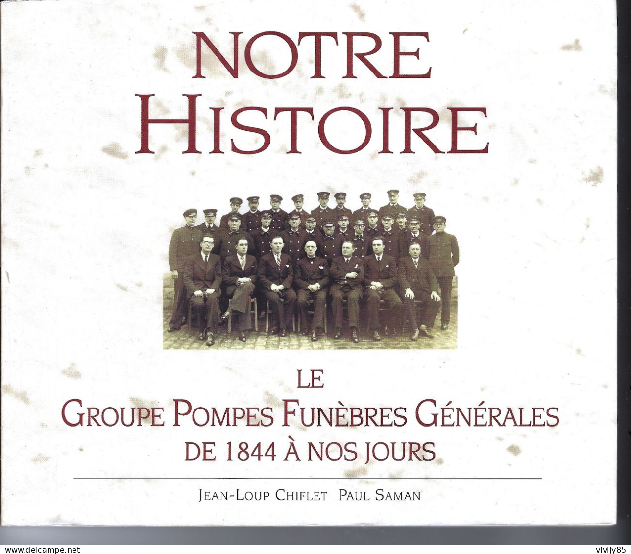 Livre Illustré " Notre Histoire , Groupe Pompes Funèbres Générales " - PARIS-RENNES-ROUEN-REIMS - Non Classificati