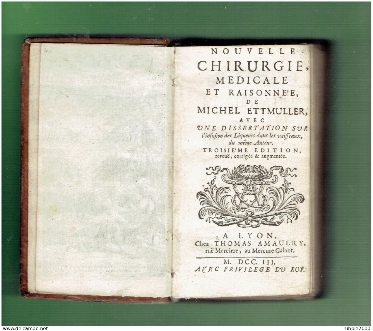 NOUVELLE CHIRURGIE MEDICALE ET RAISONNEE DE MICHEL ETTMULLER 1703 MEDECINE Michael Ettmüller LEIPZIG DEUTSCHLAND - 1701-1800