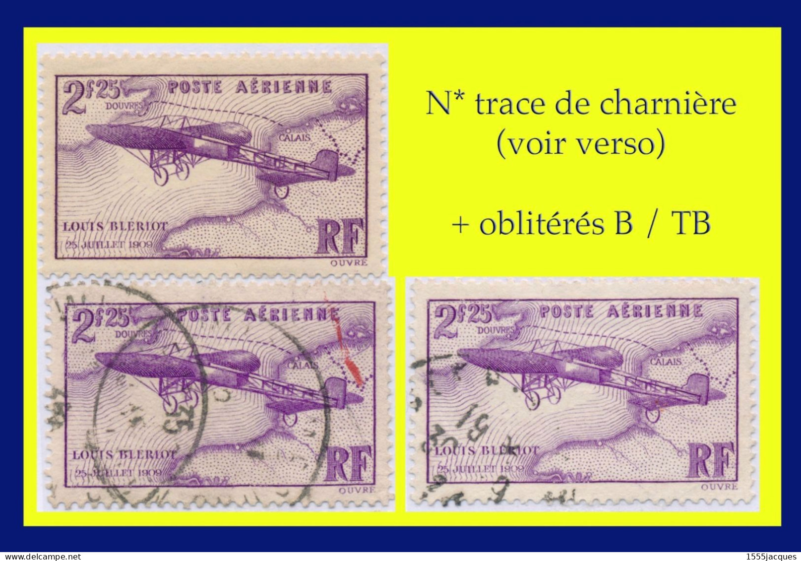 POSTE AÉRIENNE N° 7- LOUIS BLÉRIOT 1934 : 1 EX. N* TRACE DE CHARNIÈRE + 2 EX. OBLITÉRÉS B / TB - (VOIR VERSO DU N*) - 1927-1959 Neufs