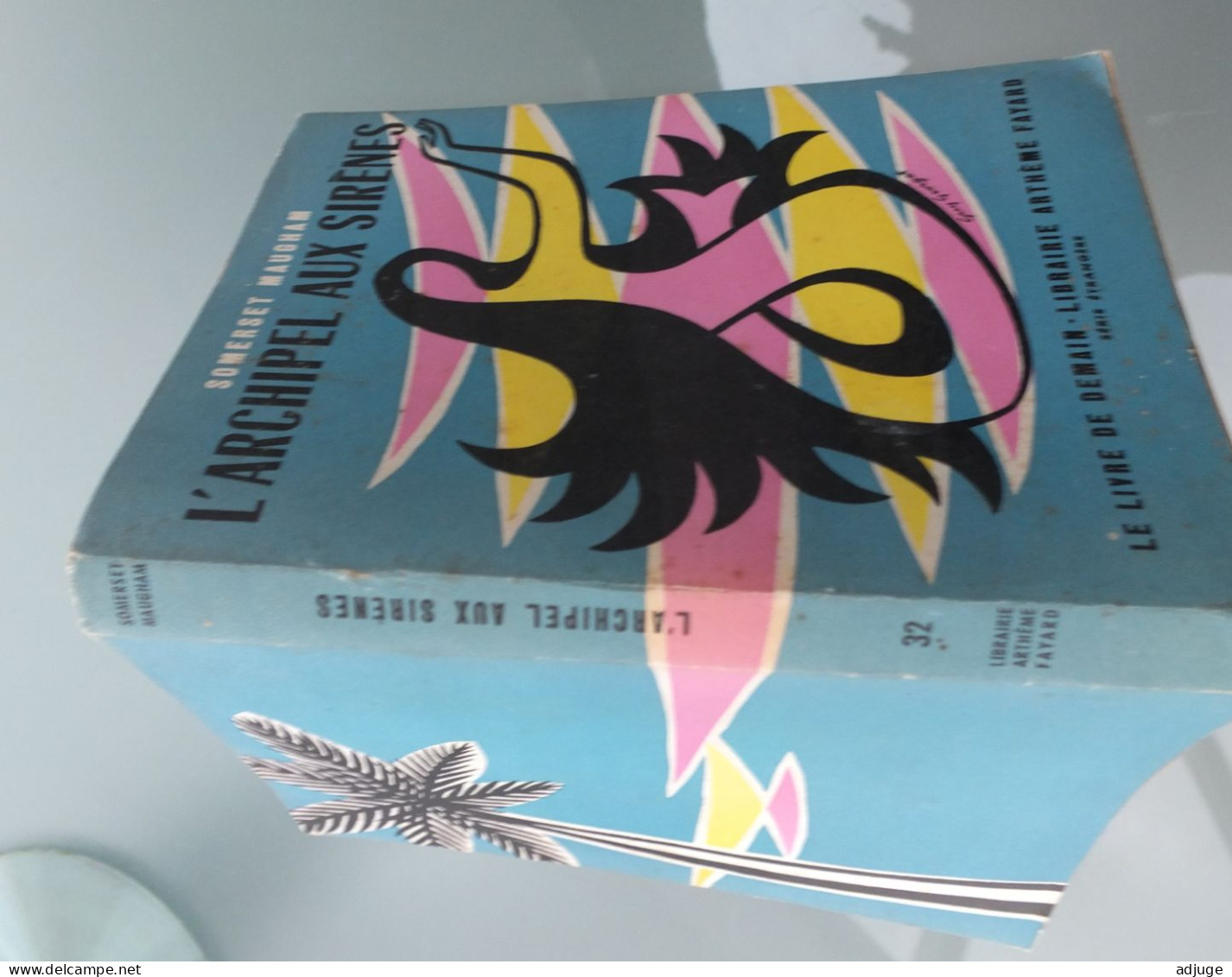 Somerset MAUGHAM - L'ARCHIPEL AUX SIRÈNES - Arthème-Fayard N° 32 - Ann. 1952* Collect. Livre De Demain ** - Arthème Fayard - Autres