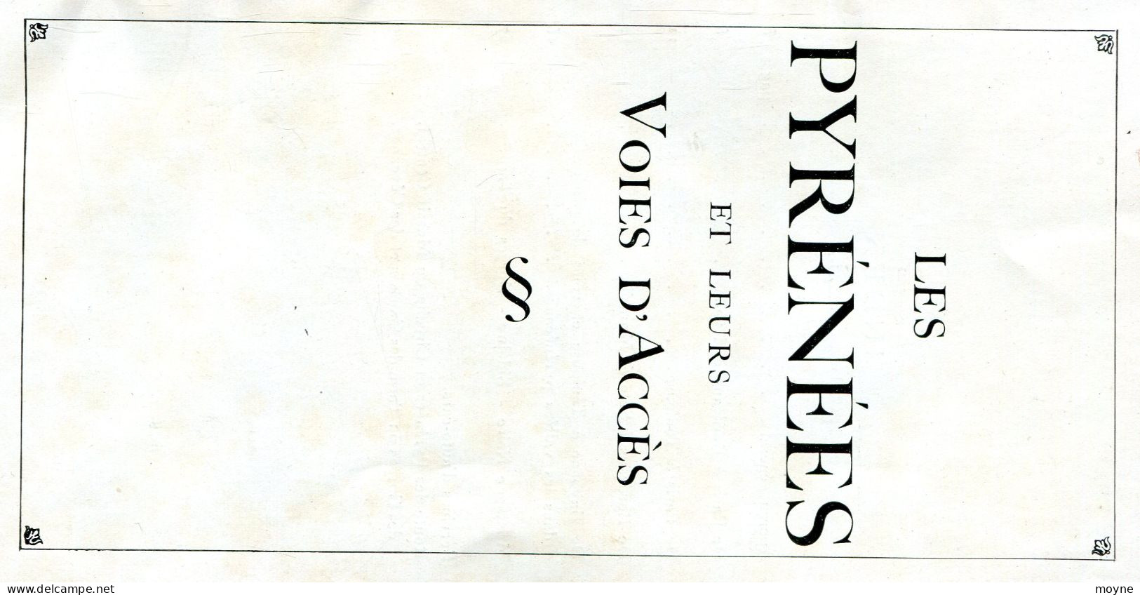 LES PYRENEES  ET LEUR VOIES D'ACCES       RARE     Imprimerie E . BAUDELOT ET CIE   IMP.PARIS   - (Avril 1932) - Midi-Pyrénées