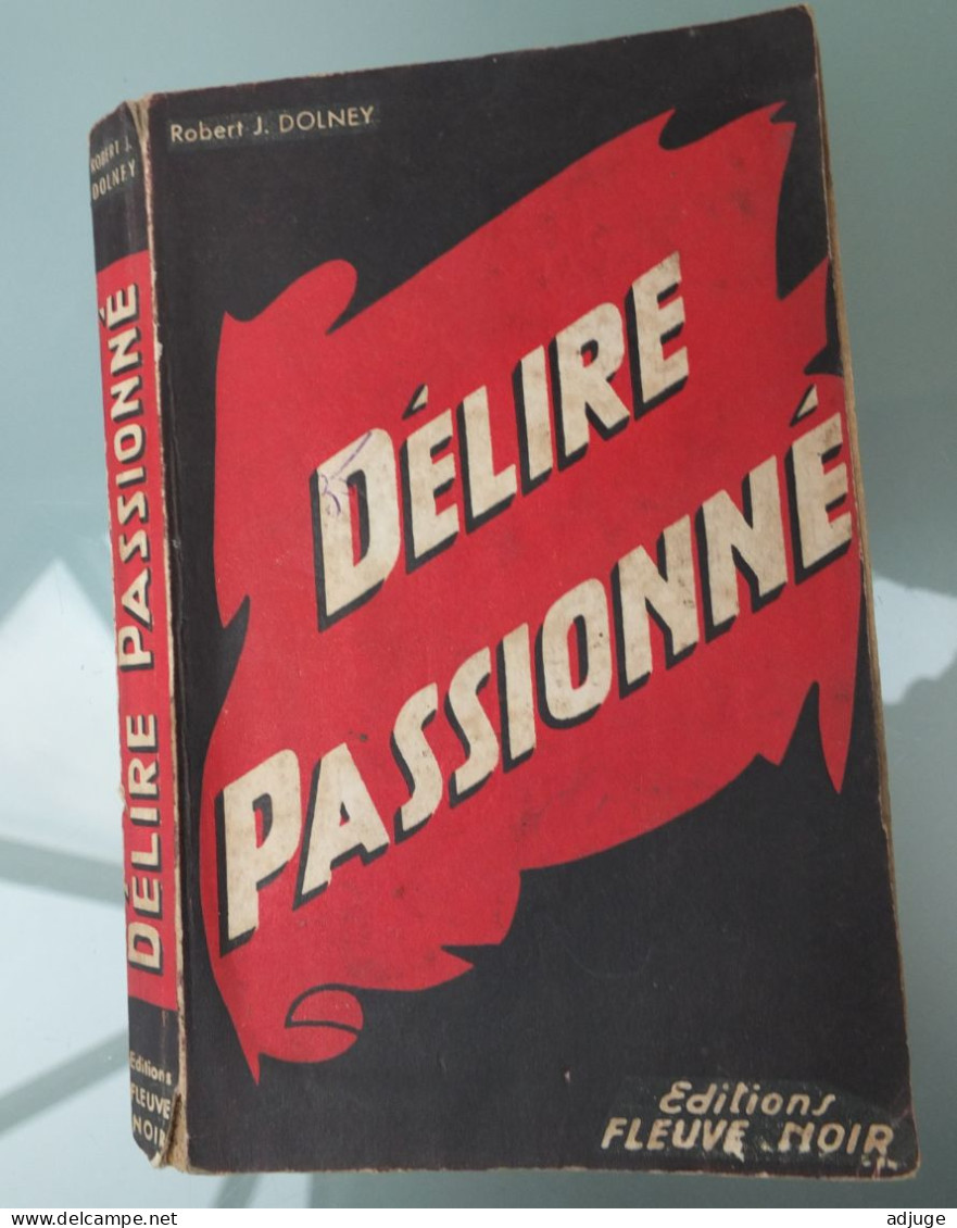 Robert J. DOLNEY- Délire Passionné-  Collection Rouge Et Noire _Fleuve Noir- RARE !! 1953 **Cf. SCANNS ***** - Fleuve Noir