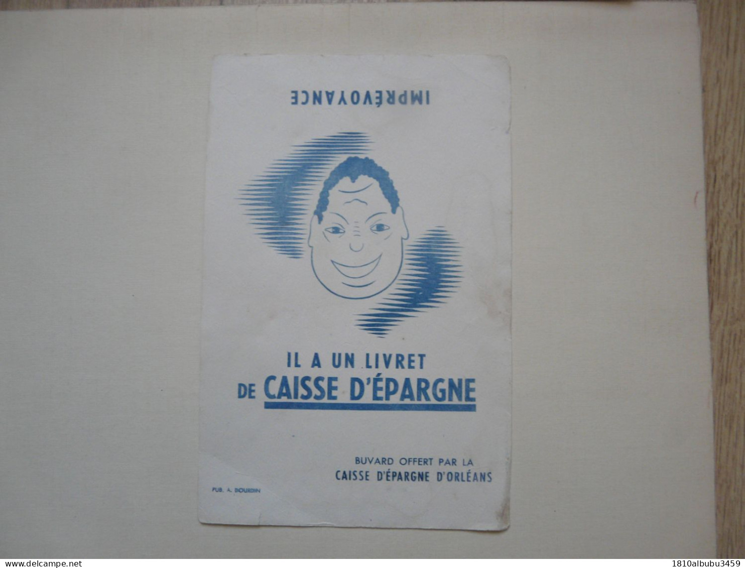 VIEUX PAPIERS - BUVARD : IL A UN LIVRET DE CAISSE D'EPARGNE - ORLEANS - Bank & Versicherung