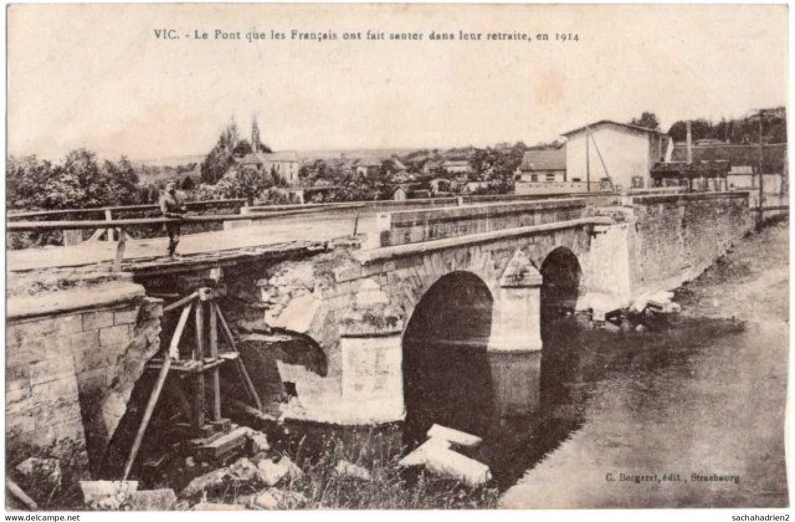 57. VIC. Le Pont Que Les Français Ont Fait Sauter Dans Leur Retraite, En 1914 - Vic Sur Seille