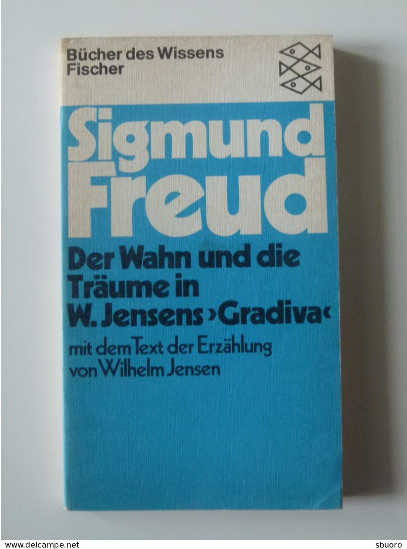 Sigmund Freud. Der Wahn Und Die Träume In W. Jensens Gradiva. Bücher Des Wissens. Fischer 6172 - Non Classés