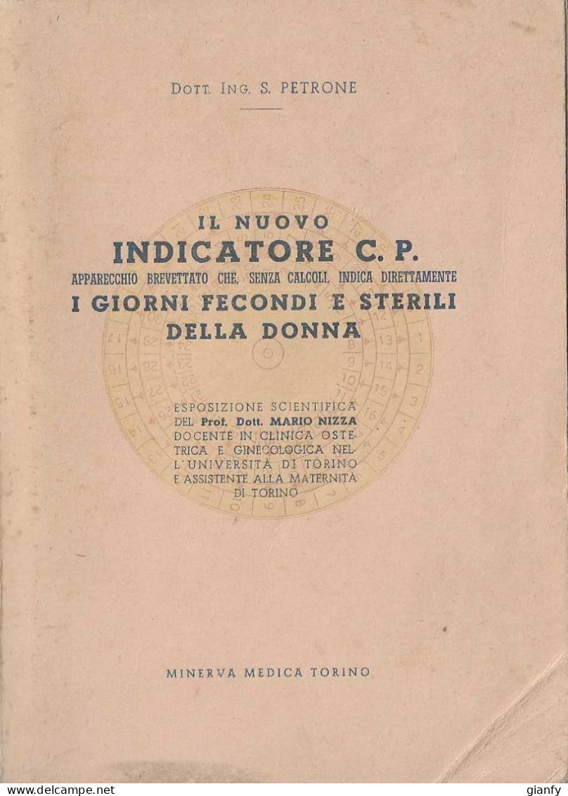 S. PETRONE - IL NUOVO INDICATORE C.P. GIORNI FECONDI E STERILI DELLA DONNA - EDIZIONE MINERVA 1950 (METODO OGINO KNAUS) - Santé Et Beauté