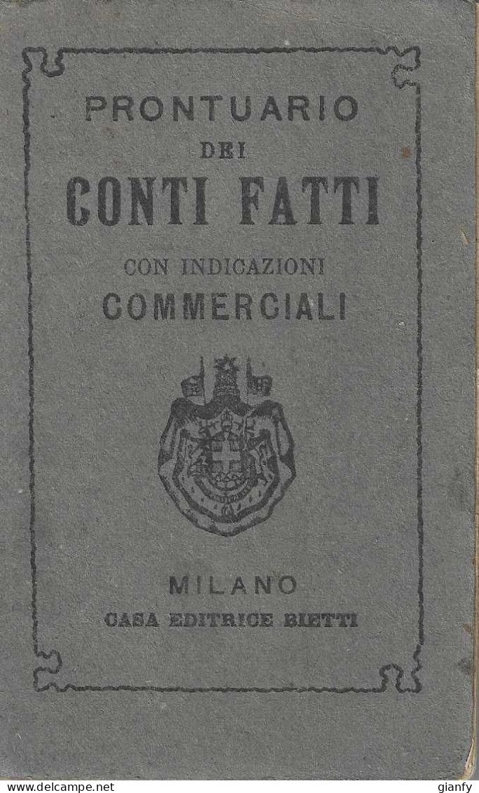 PRONTUARIO DEI CONTI FATTI CON INDICAZIONI COMMERCIALI - EDITRICE BIETTI - MILANO 1920 - Recht Und Wirtschaft