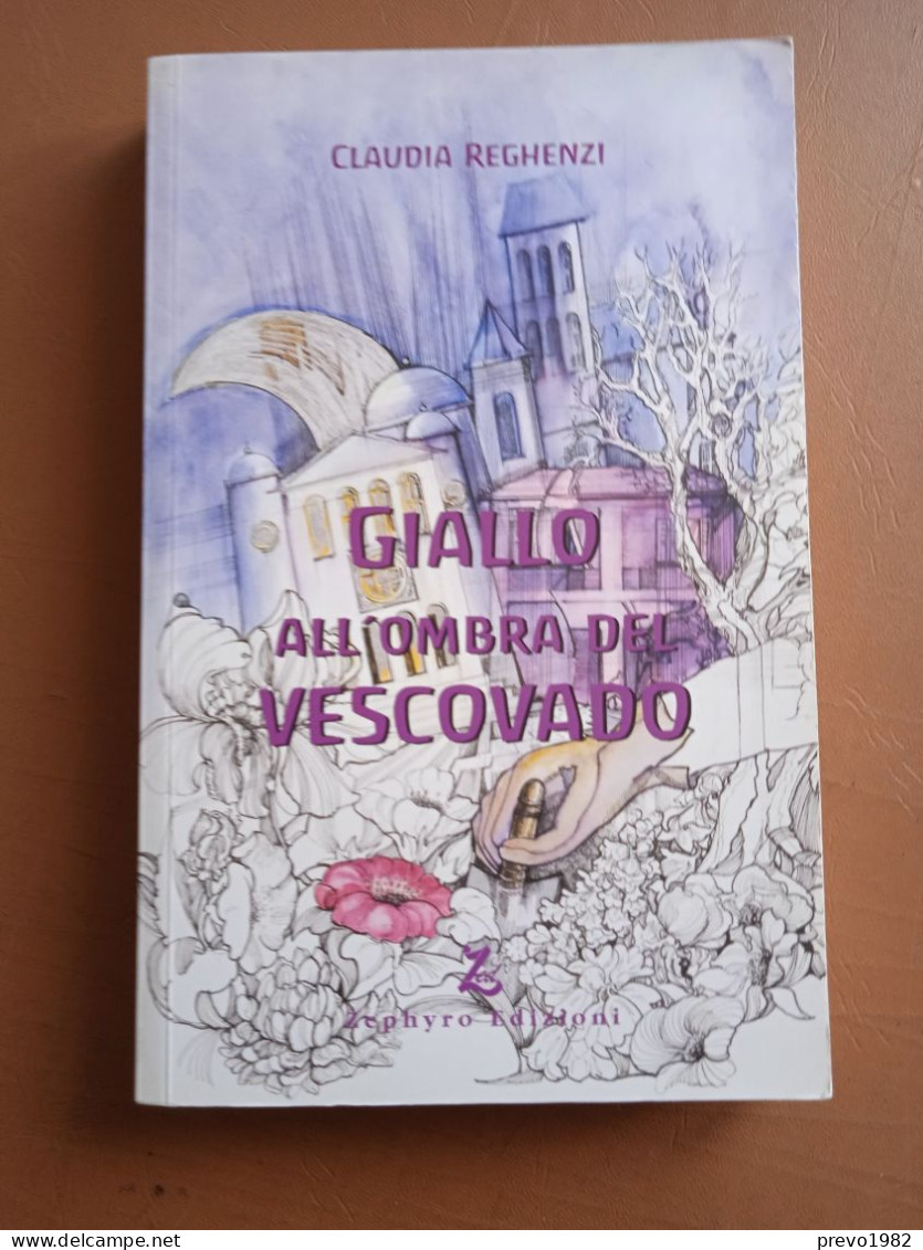Il Giallo All'ombra Del Vescovado - C. Reghenzi - Ed. Zephyro Edizioni - Policiers Et Thrillers