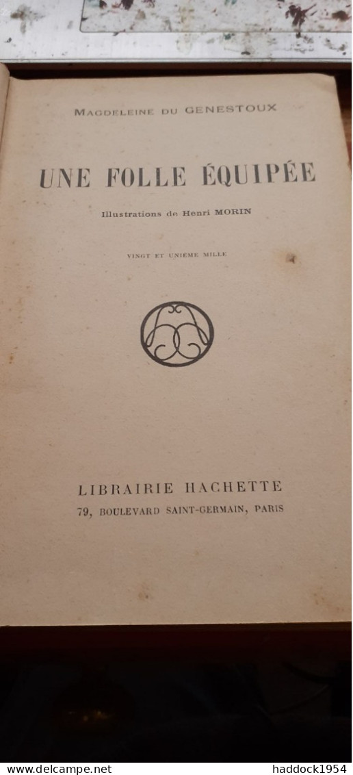 Une Folle équipée MAGDELEINE DU GENESTOUX Hachette 1933 - Bibliothèque Rose