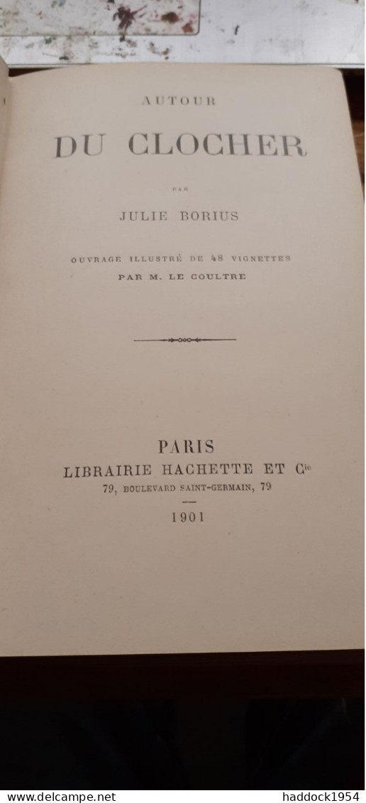 Autour Du Clocher JULIE BORIUS  Hachette 1901 - Bibliothèque Rose