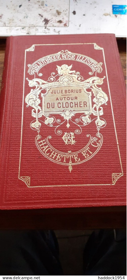 Autour Du Clocher JULIE BORIUS  Hachette 1901 - Bibliothèque Rose