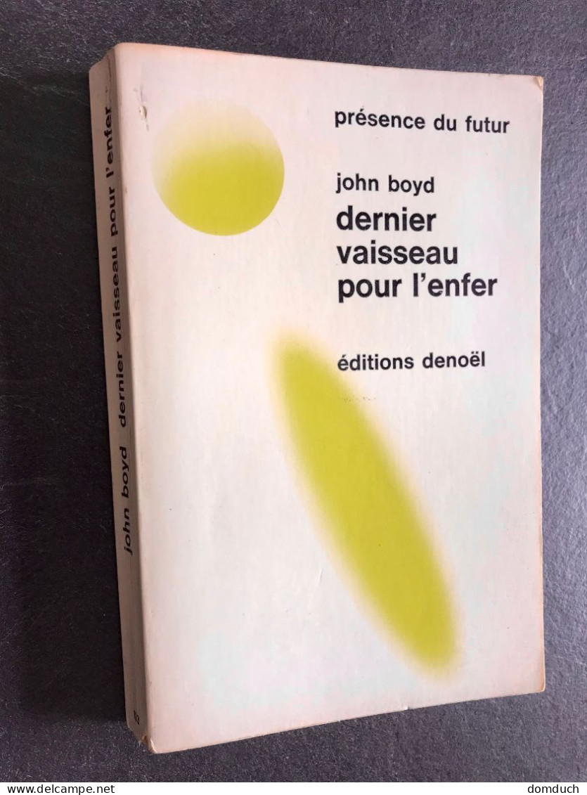 PRESENCE DU FUTUR N° 133  Dernier Vaisseau Pour L’enfer  John BOYD   Editions DENOËL - 1971 - Denoël