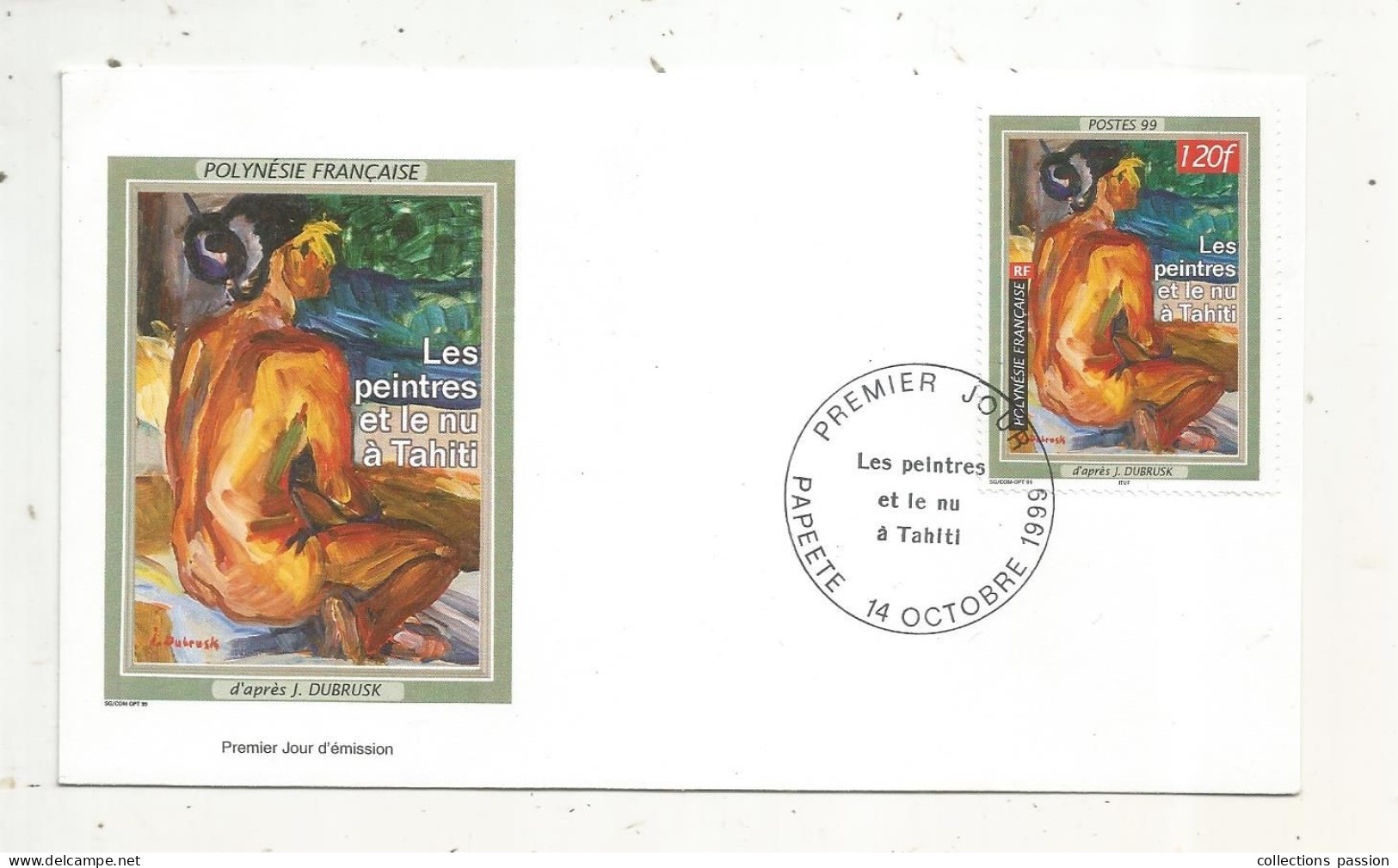 FDC, Premier Jour, POLYNESIE FRANCAISE, Les Peintres Et Le Nu à Tahiti, PAPEETE , 14octobre1999, D'aprés J. Dubrusk - FDC