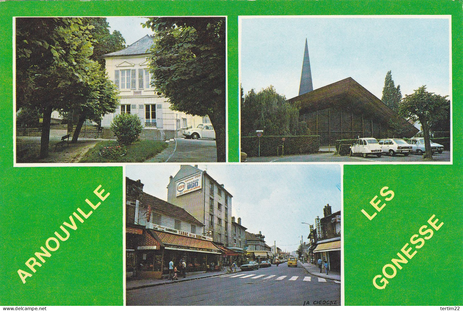 ARNOUVILLE LES GONESSE . 95 .L EGLISE. LA MAIRIE. LA RUE PRINCIPALE - Arnouville Les Gonesses