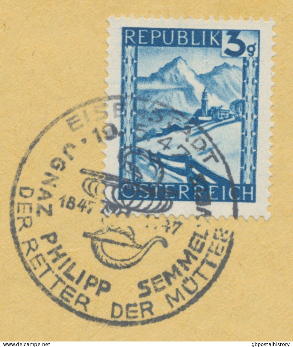 ÖSTERREICH SONDERSTEMPEL 1947 „EISENSTADT JGNAZ PHILIPP SEMMELWEIS DER RETTER DER MÜTTER 1847-1947 19-5-47“ + „WIEN 1 Ta - Briefe U. Dokumente