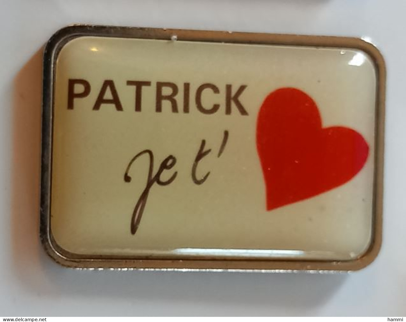 XX551 Pin's Prénom PATRICK Je T'aime !! Bruel ? Ou Tout Autre Patrick Dans Votre Cœur Achat Immédiat - Personnes Célèbres
