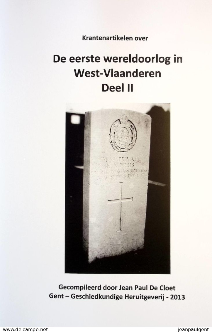 Jean Paul De Cloet - Krantenartikelen Over De Eerste Wereldoorlog In West-Vlaanderen - Delen I En II - Guerre 1914-18