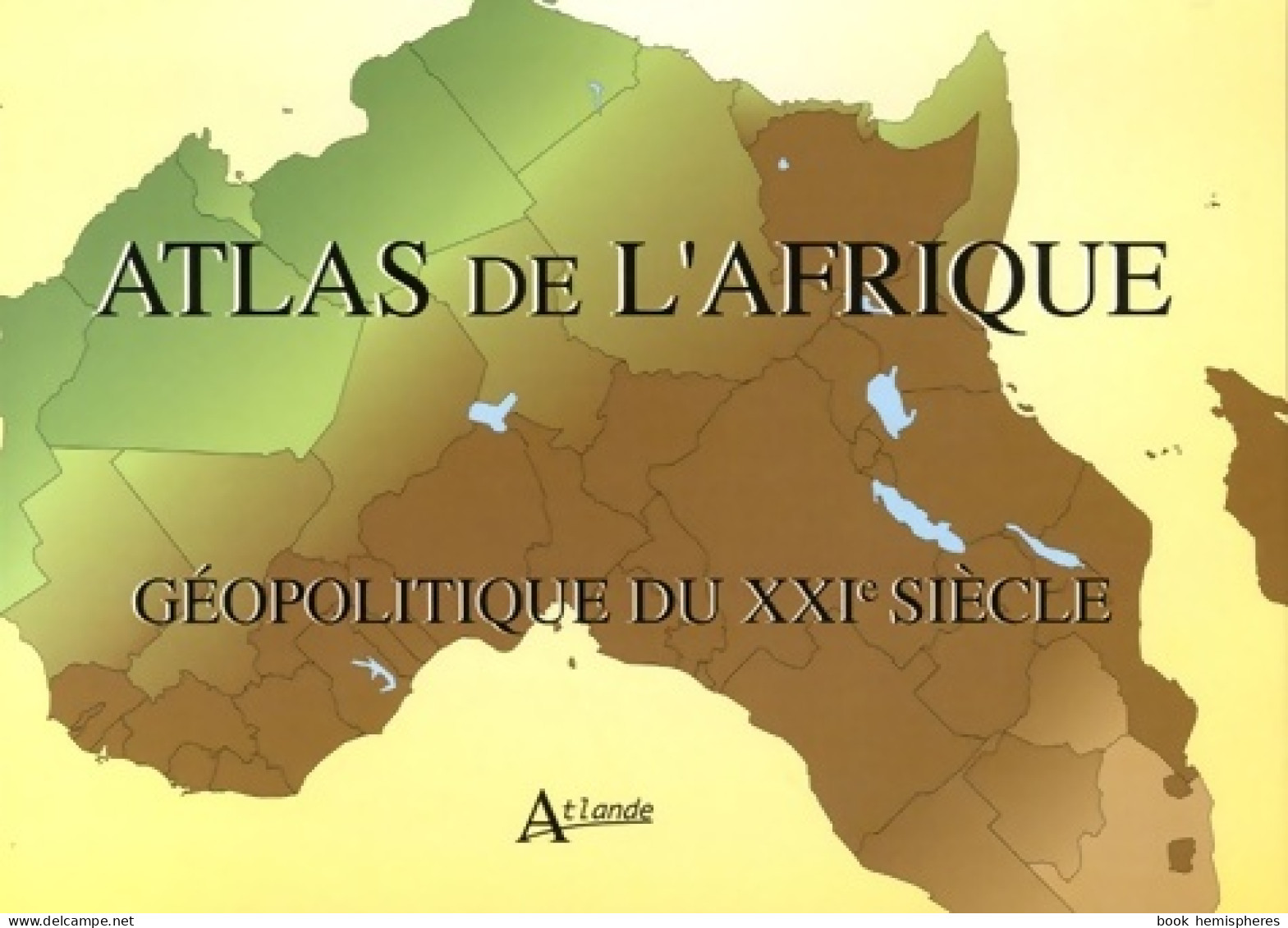 Atlas De L'Afrique Géopolitique Du XXe Siècle De Pinol Biville (2020) - Maps/Atlas