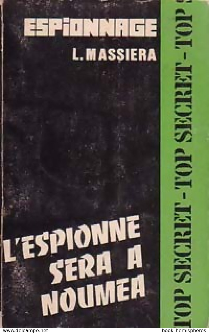 L'espionne Sera à Nouméa De Leopold Massiéra (1962) - Antichi (ante 1960)