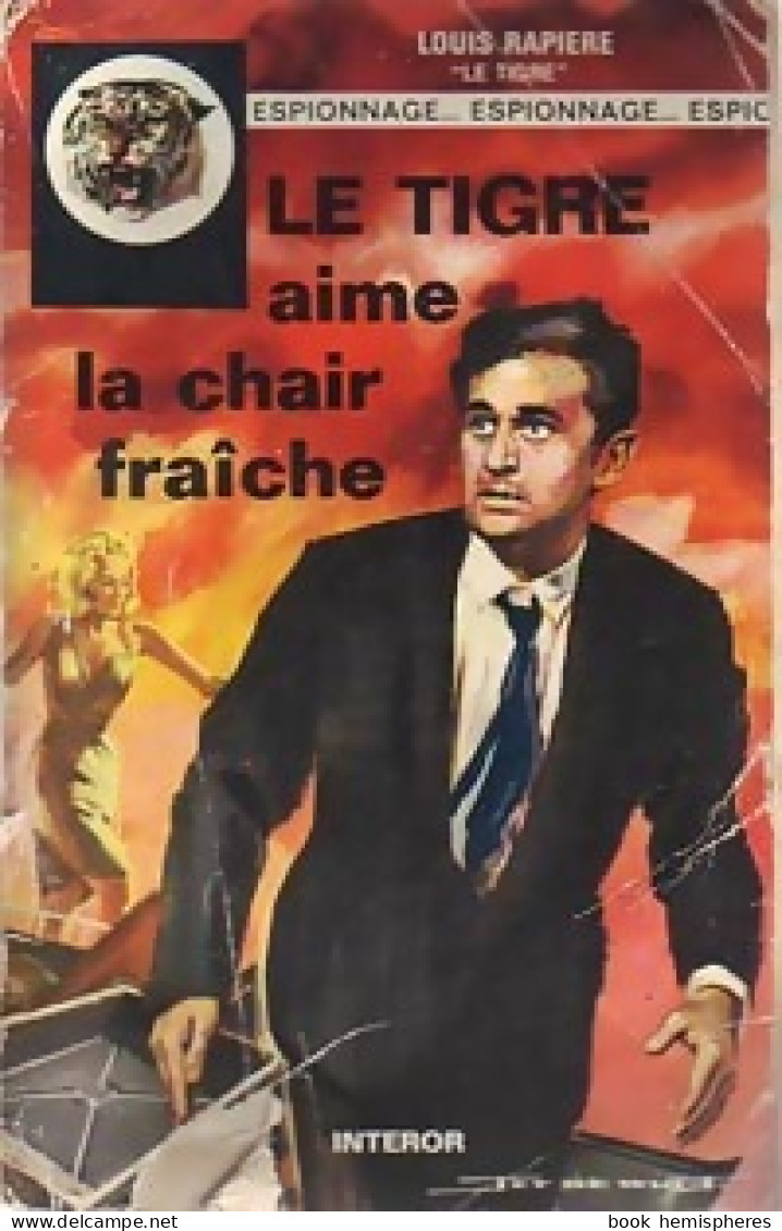 Le Tigre Aime La Chair Fraîche De Louis Rapière (1965) - Old (before 1960)