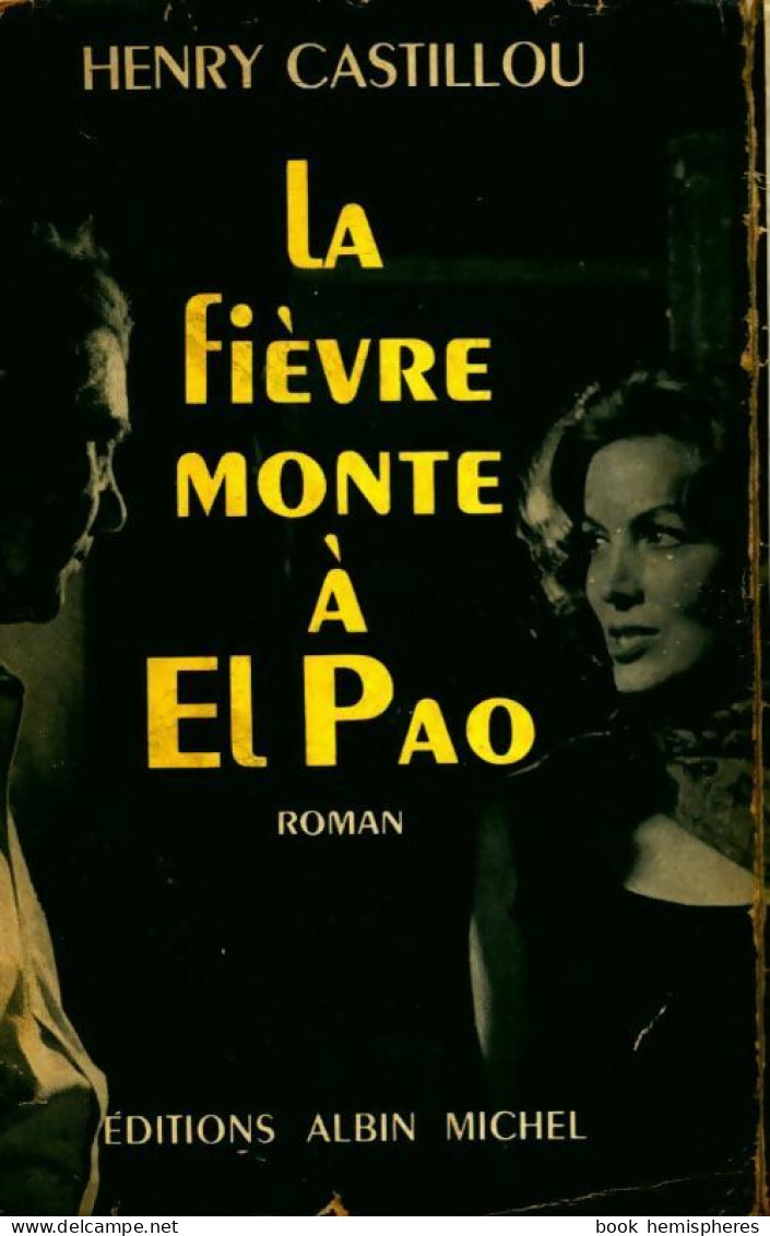 La Fièvre Monte à El Pao De Henry Castillou (1959) - Action