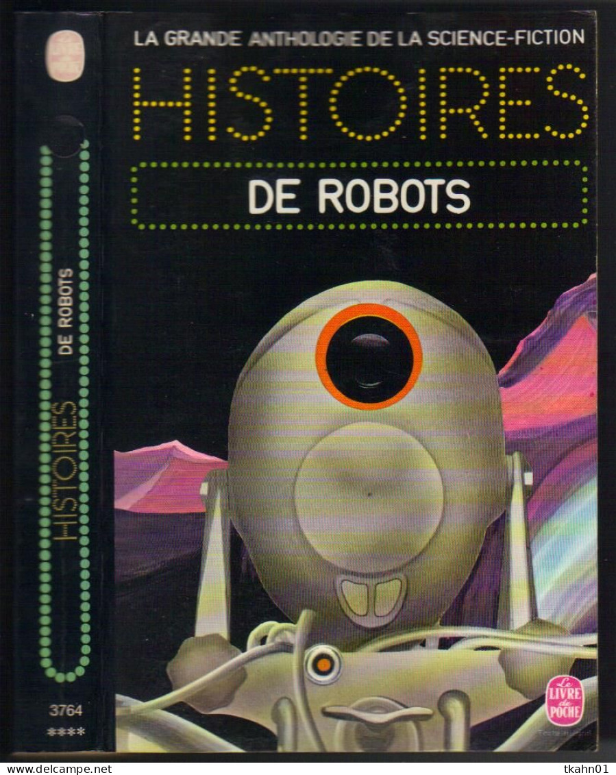 ANTHOLOGIE DE LA S-F " HISTOIRES DE ROBOTS " LIVRE DE POCHE N° 3764 AVEC 495 PAGES - Livre De Poche