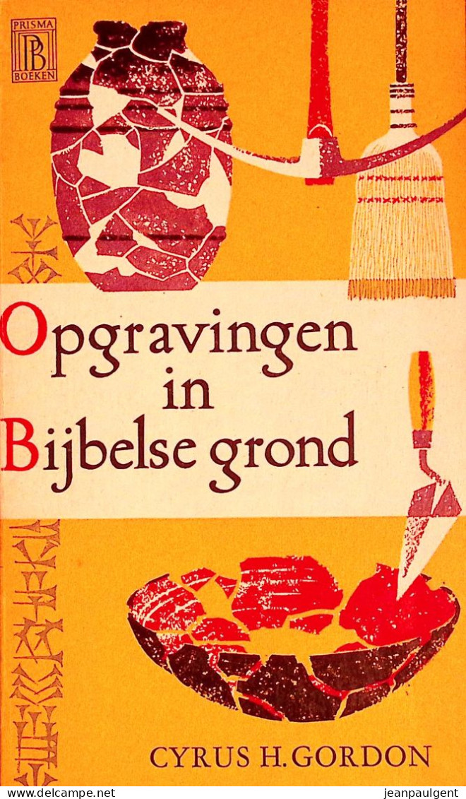 Cyrus H. Gordon - Opgravingen In Bijbelse Grond - Arqueología