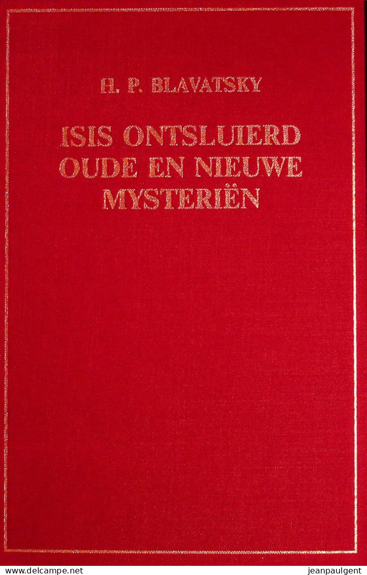 H. P. Blavatsky - Isis ontsluierd - Oude en nieuwe mysteriën - Delen I A, I B en II A