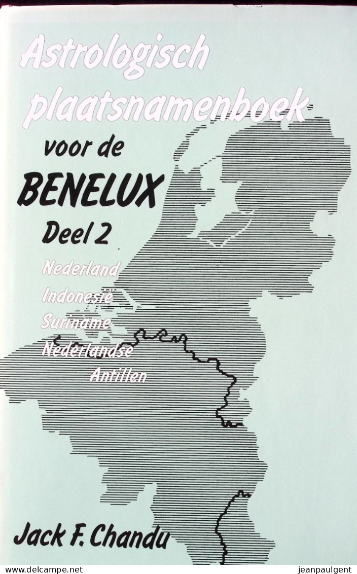 Jack F. Chandu - Astrologisch Plaatsnamenboek, Deel I België, Luxemburg, Zaïre, Rwanda En Burundi, Deel II Nederland - Esoterismo