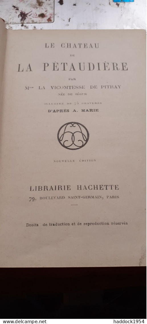 Le Chateau De La Pétaudière MME LA VICOMTESSE DE PITRAY Hachette 1900 - Biblioteca Rosa