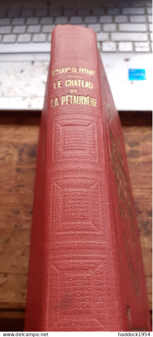 Le Chateau De La Pétaudière MME LA VICOMTESSE DE PITRAY Hachette 1900 - Biblioteca Rosa