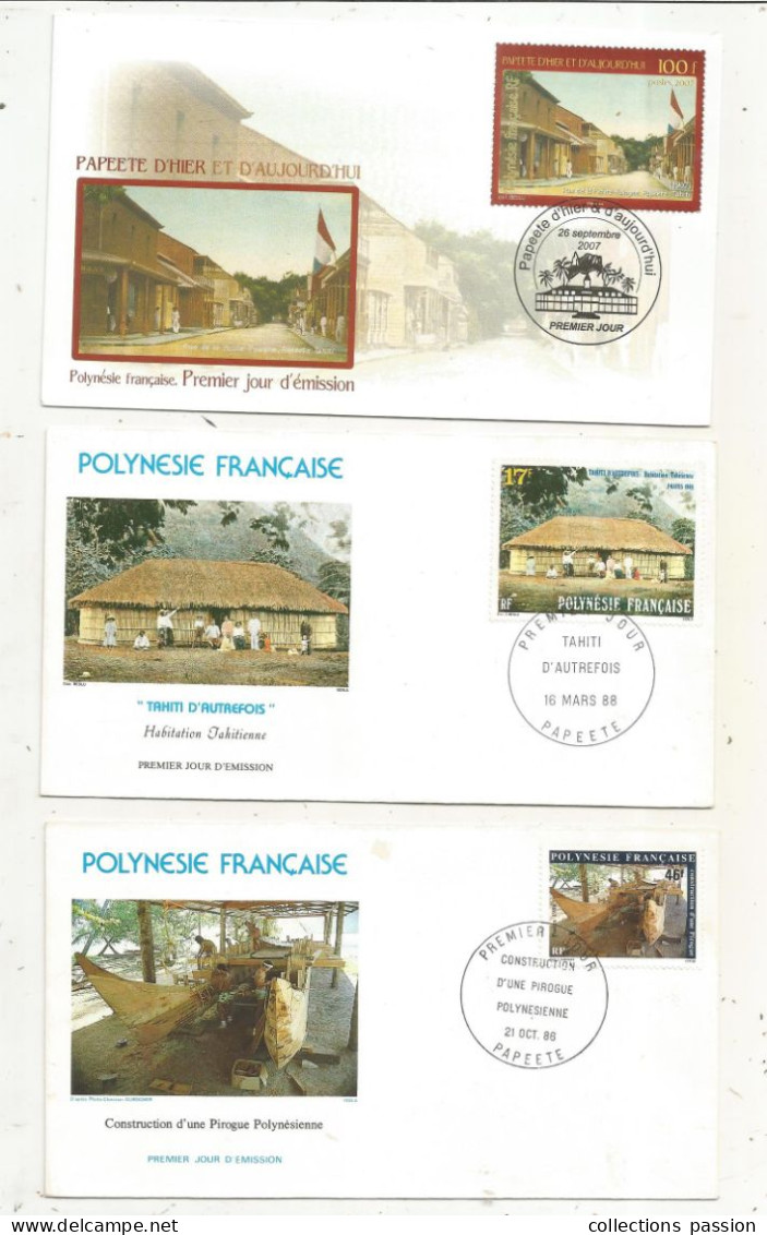 FDC, Premier Jour, POLYNESIE FRANCAISE, PAPEETE, Pirogue, D'autrefois, D'hier Et D'aujourd'hui, 1986,1988,2007, LOT DE 3 - Storia Postale