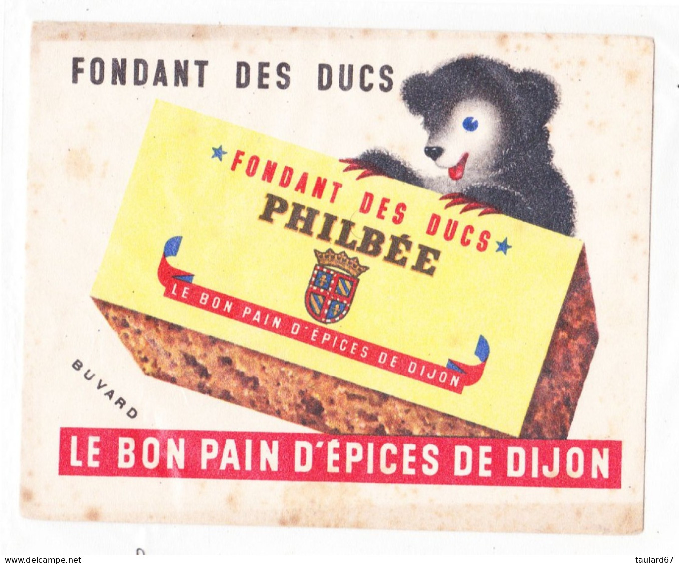 Buvard Fondant Des Ducs Philbée Le Bon Pain D'epices De Dijon - Honigkuchen-Lebkuchen