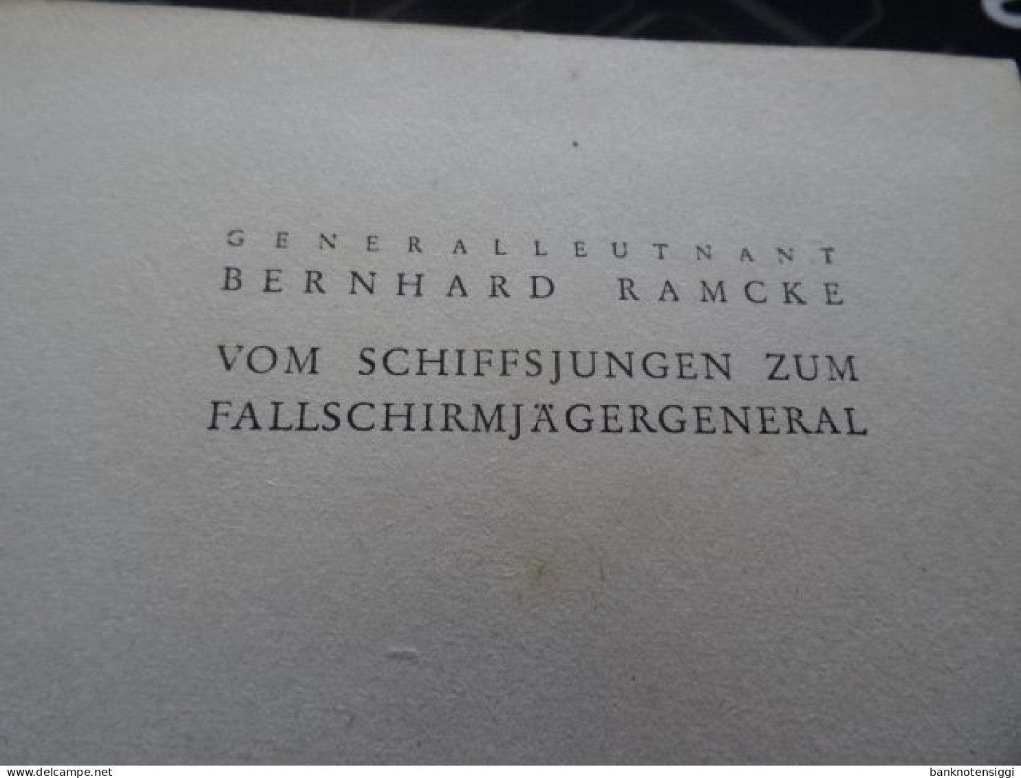 1  Buch Vom Schiffsjungen Zum Fallschirmjäger-General   Vom Bernhard Ramcke 1943 - Militär & Polizei