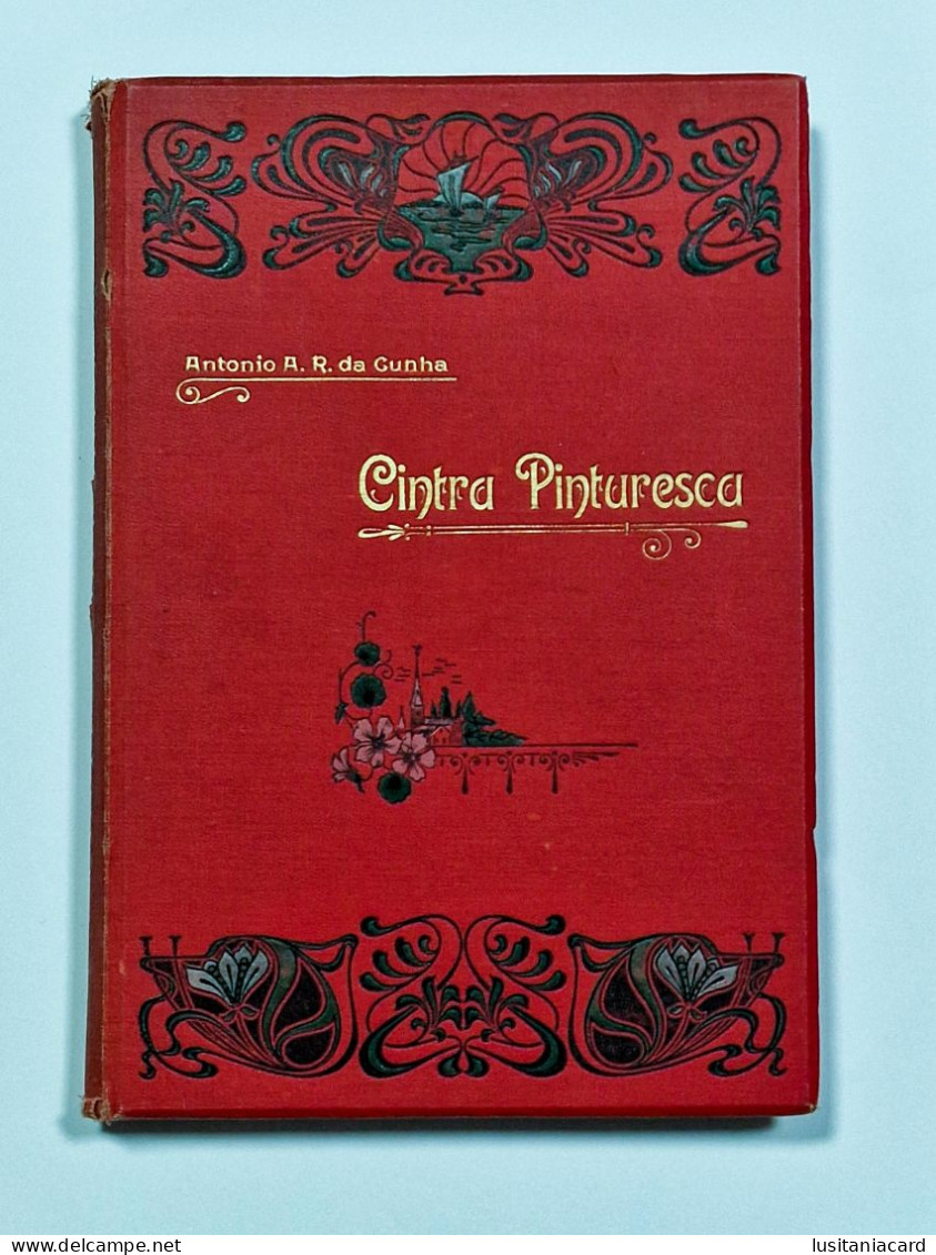 SINTRA  - MONOGRAFIAS -  Cintra Pinturesca. (RARO)( Autor: Antonio A. R. Da Cunha - 1905) - Livres Anciens