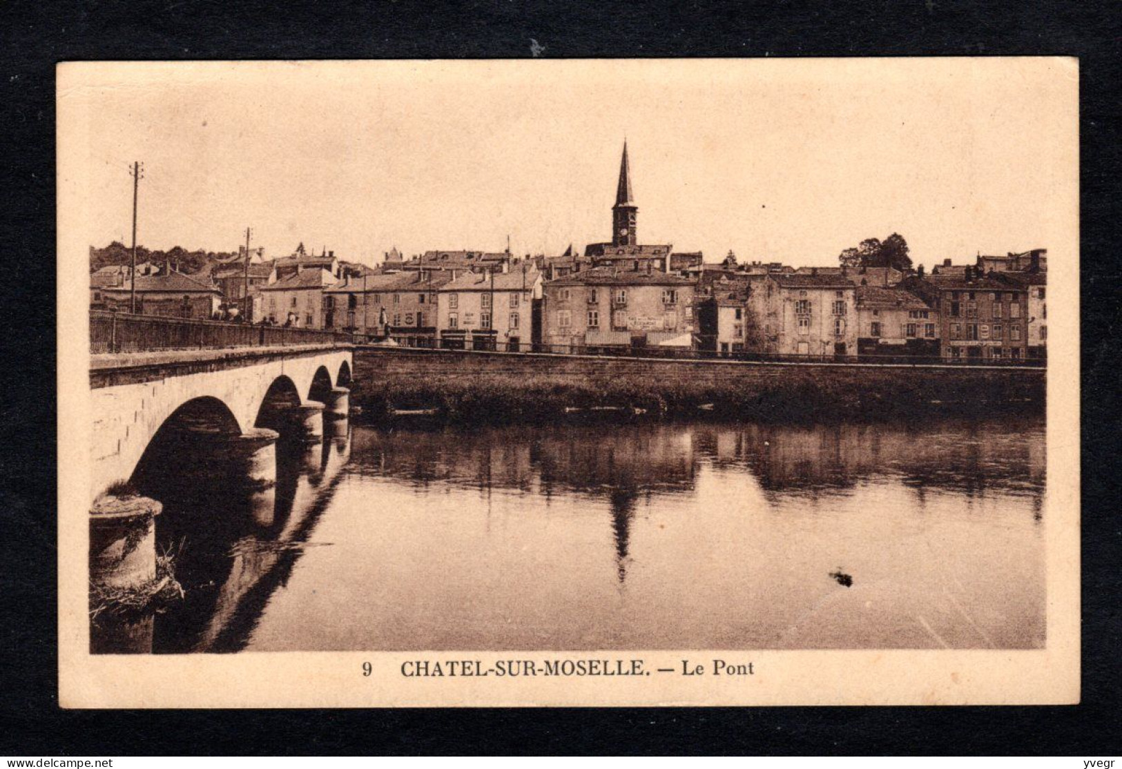 9 - CHATEL-sur-MOSELLE (88 Vosges) Le Pont ( Edition Duroc N° 9) - Chatel Sur Moselle