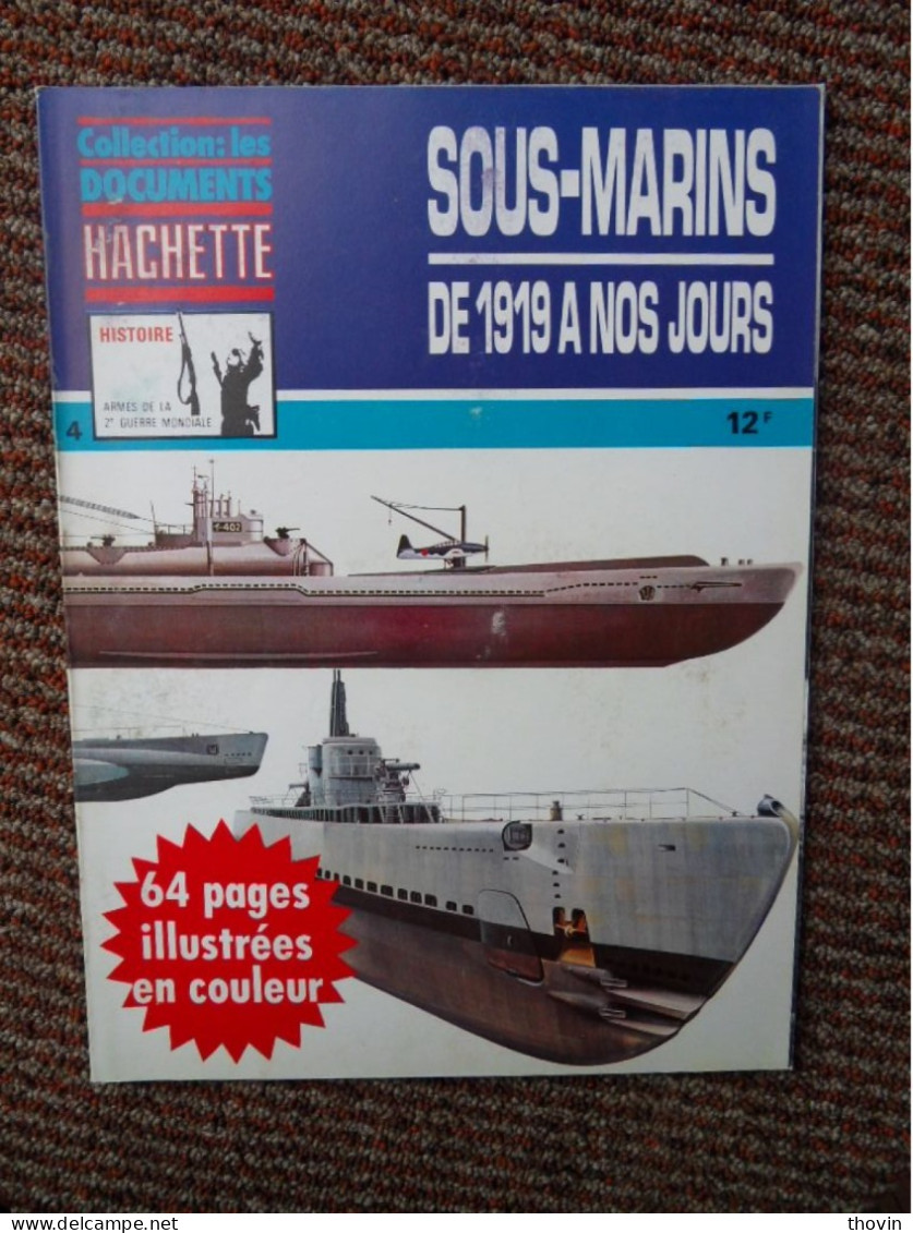 COLLECTION LES DOCUMENTS HACHETTE N°4-SOUS MARINS DE 1919 A NOS JOURS - Armas