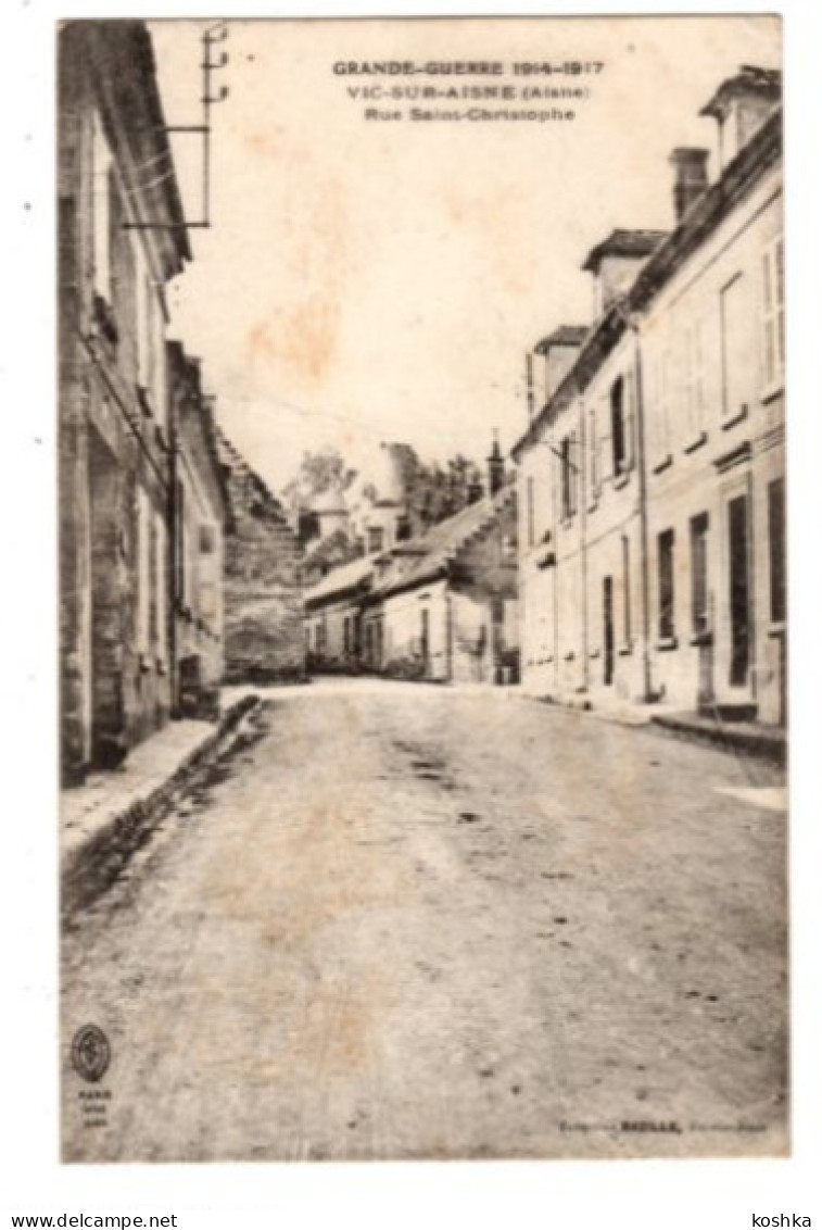 VIC SUR AISNE - Rue Saint Christophe Pendant La Grande Guerre - écrite En 1918 - Paris Visé 2188 - Vic Sur Aisne