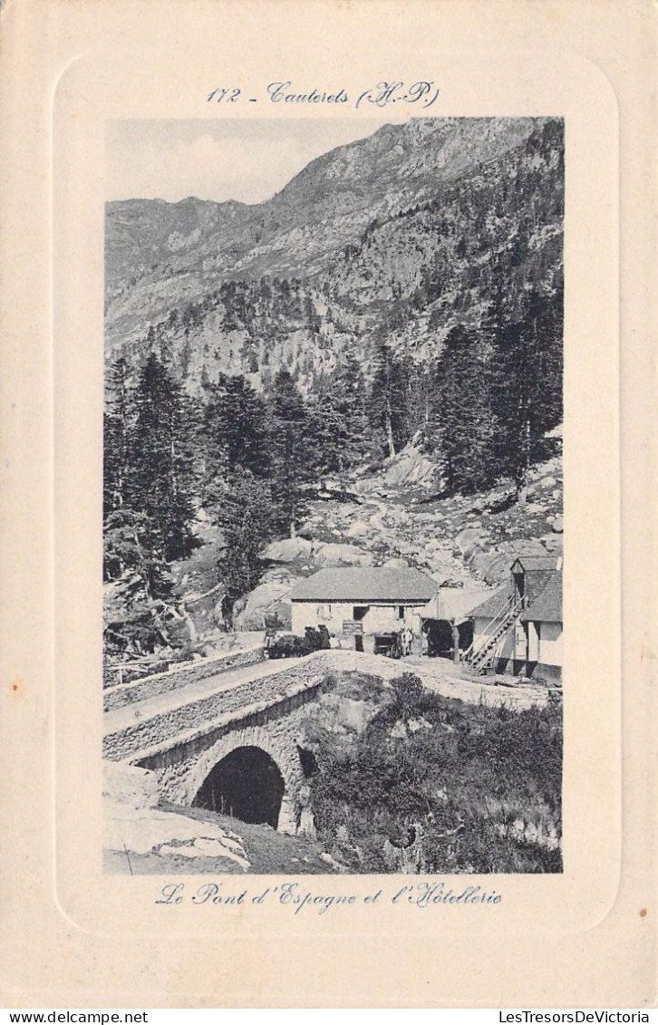 FRANCE - 65 - CAUTERETS - Le Pont D'Espagne Et L'Hôtellerie - Carte Postale Ancienne - Cauterets