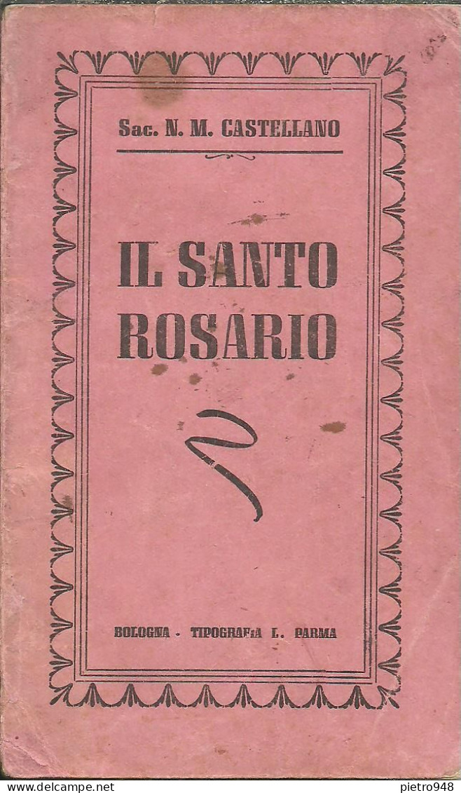 Libro (Libretto) Religioso, "Il Santo Rosario", Sac. N.M. Castellano, Ed. L. Parm, Bologna 1941 - Religion/ Spirituality